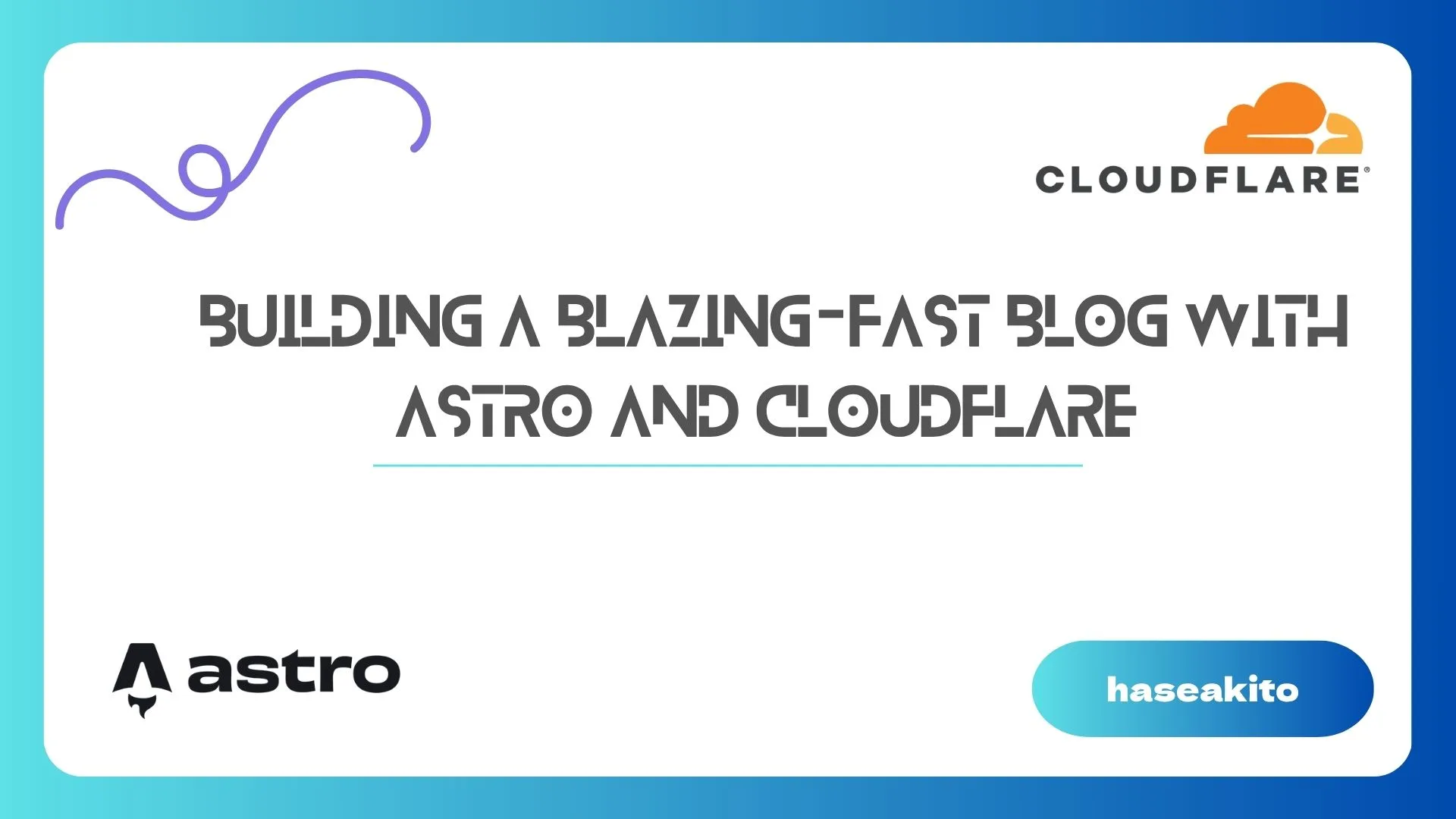 Building A Blazing-Fast Blog With Astro and Cloudflare